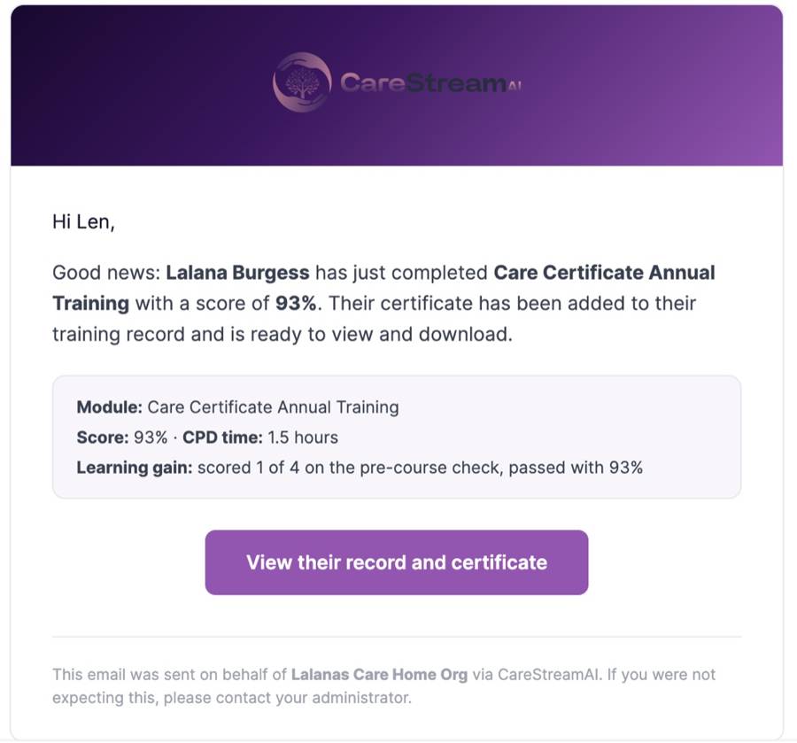 The completion email sent to admins the moment a staff member passes, showing score, CPD time, learning gain and a link to the certificate all available in CareStream
